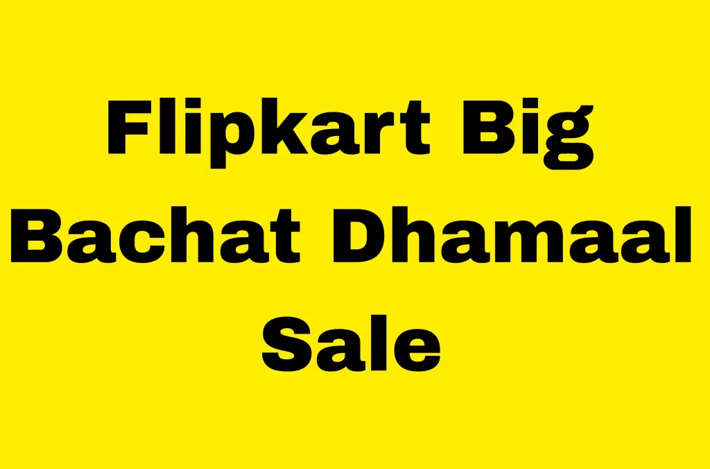 The Big Sale of 2023 Flipkart Big Bachat Dhamaal Will Start From This Day, Such Offers For The First Time!